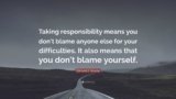 Taking Responsibility: The Danger of Overlooking Yourself as the Problem