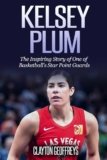 The Inspiring Journey of Kelsey Plum: WNBA Star