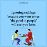 The Red Flag of Ignoring Someone’s True Intentions Can Cost You in Dating